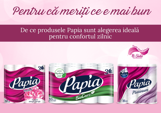 De ce produsele Papia sunt alegerea ideala pentru confortul zilnic